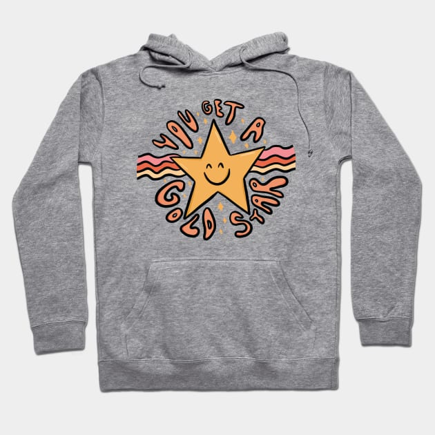 You Get a Gold Star Hoodie by Doodle by Meg